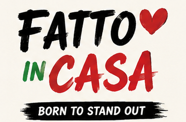 Fatto in Casa — Born to Stand Out